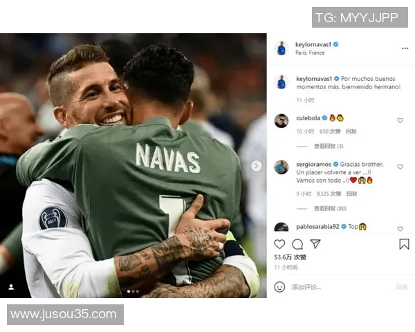 拉莫斯攻破老友纳瓦斯球门 赛后发文称与兄弟重逢倍感欣喜 拉莫斯攻破老友纳瓦斯球门 赛后发文称与兄弟重逢倍感欣喜